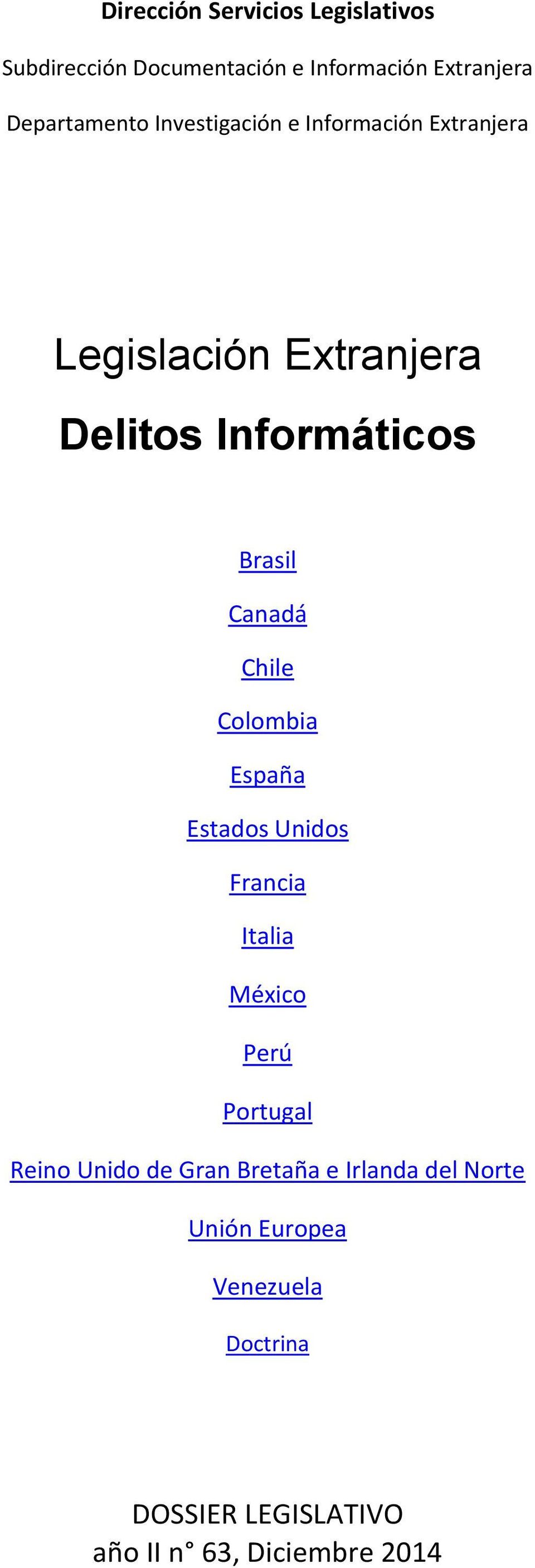 Estados Unidos Francia Italia México Perú Portugal Reino Unido de Gran Bretaña e