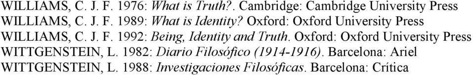Oxford: Oxford University Press WITTGENSTEIN, L. 1982: Diario Filosófico (1914-1916).
