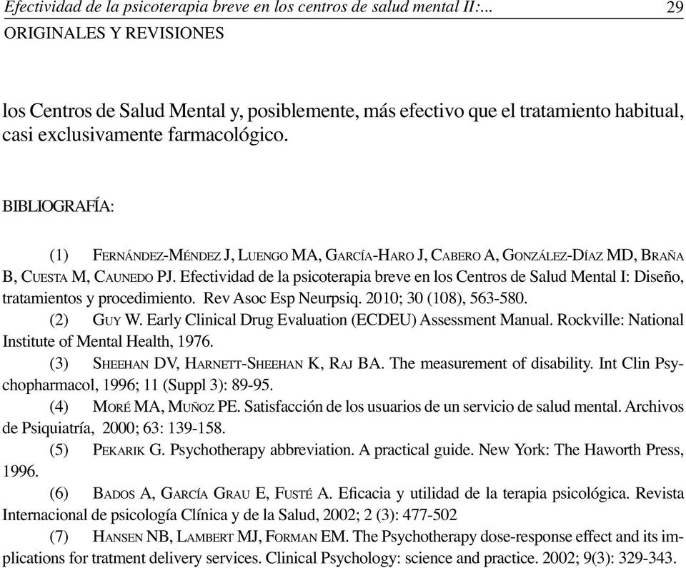 Efectividad de la psicoterapia breve en los Centros de Salud Mental I: Diseño, tratamientos y procedimiento. Rev Asoc Esp Neurpsiq. 2010; 30 (108), 563-580. (2) GUY W.