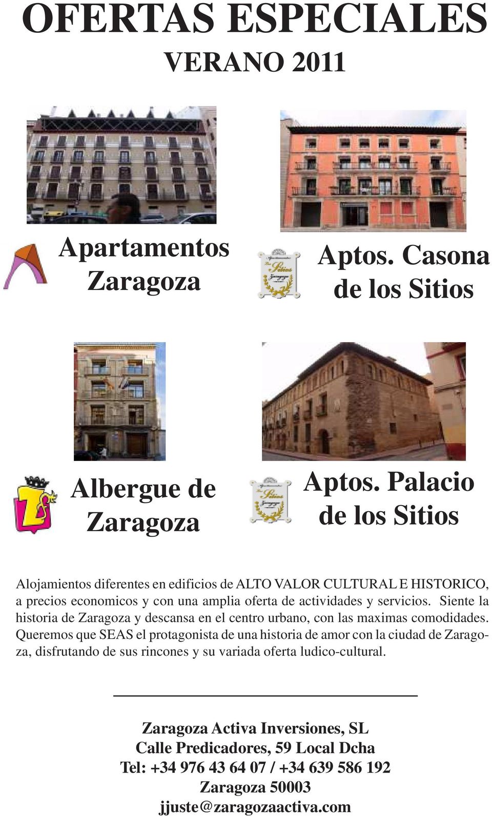 Siente la historia de Zaragoza y descansa en el centro urbano, con las maximas comodidades.