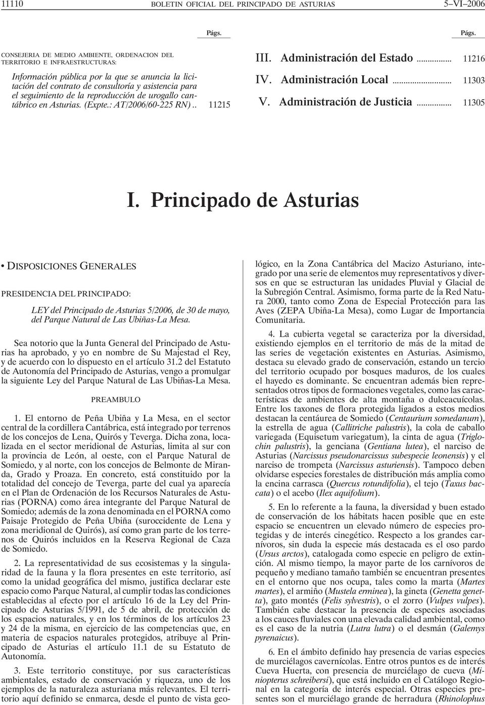 de la reproducción de urogallo cantábrico en Asturias. (Expte.: AT/2006/60-225 RN).. 11215 III. Administración del Estado... 11216 IV. Administración Local... 11303 V. Administración de Justicia.