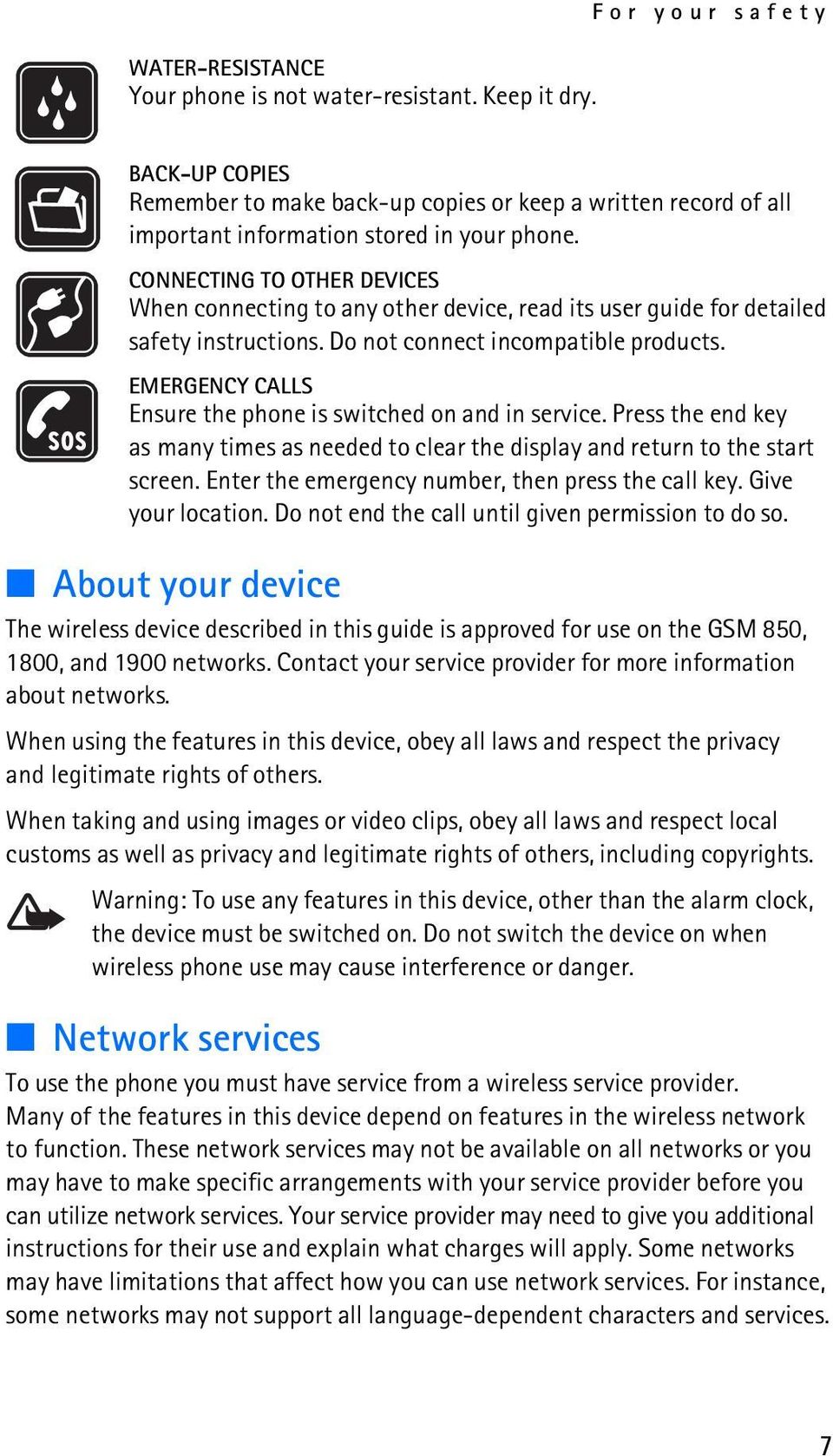 CONNECTING TO OTHER DEVICES When connecting to any other device, read its user guide for detailed safety instructions. Do not connect incompatible products.