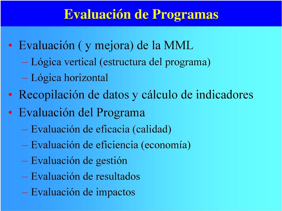 indicadores Evaluación del Programa Evaluación de eficacia (calidad) Evaluación