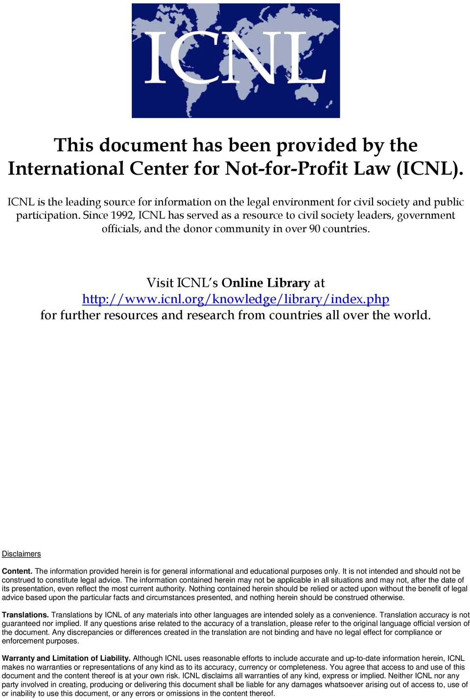 Since 1992, ICNL has served as a resource to civil society leaders, government officials, and the donor community in over 90 countries. Visit ICNL s Online Library at http://www.icnl.
