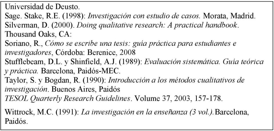 , Cómo se escribe una tesis guía práctica para estudiantes e investigadores, Córdoba Berenice, 2008 Stufflebeam, D.L. y Shinfield, A.J. (1989) Evaluación sistemática.