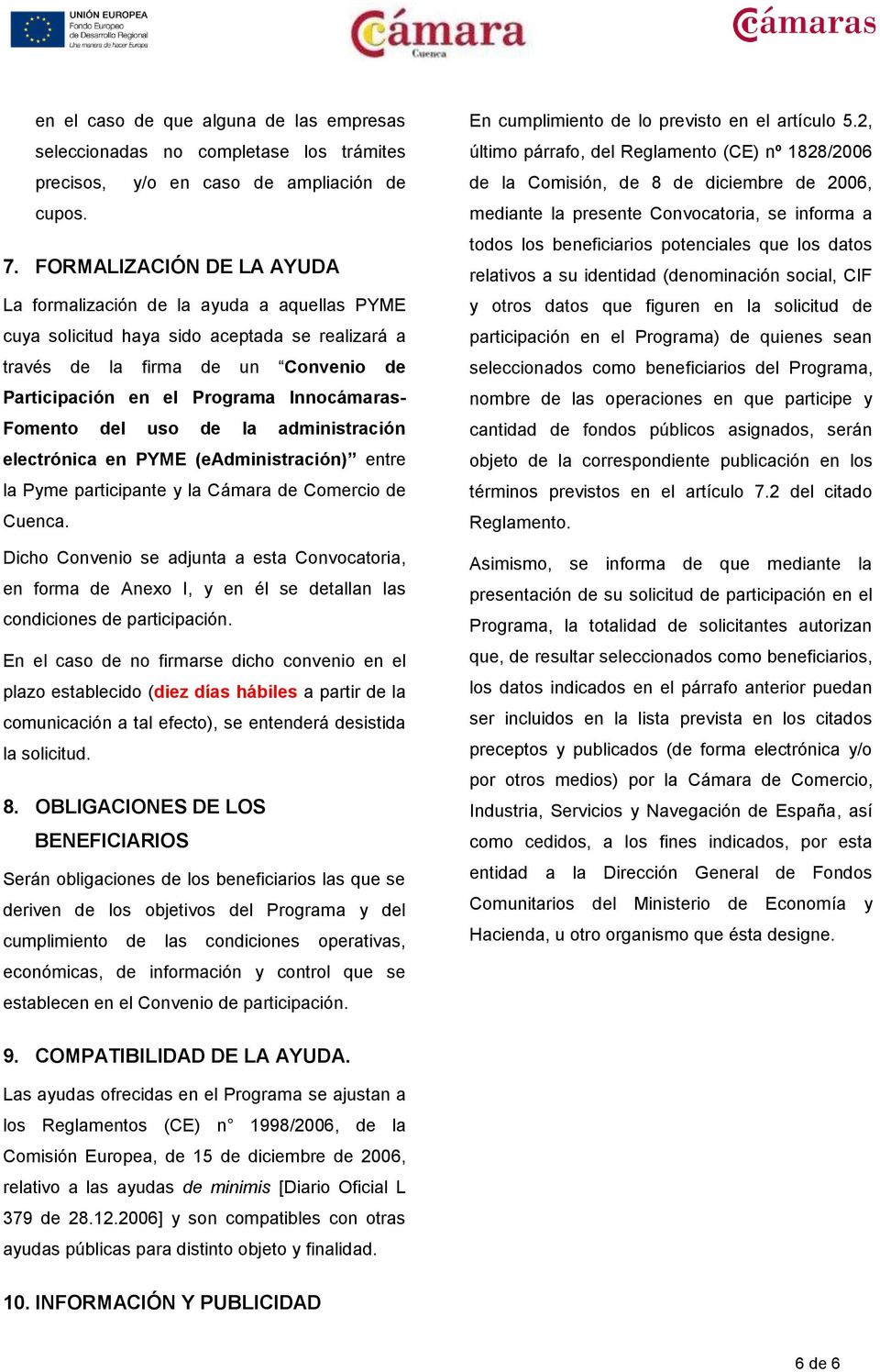 Fomento del uso de la administración electrónica en PYME (eadministración) entre la Pyme participante y la Cámara de Comercio de Cuenca.