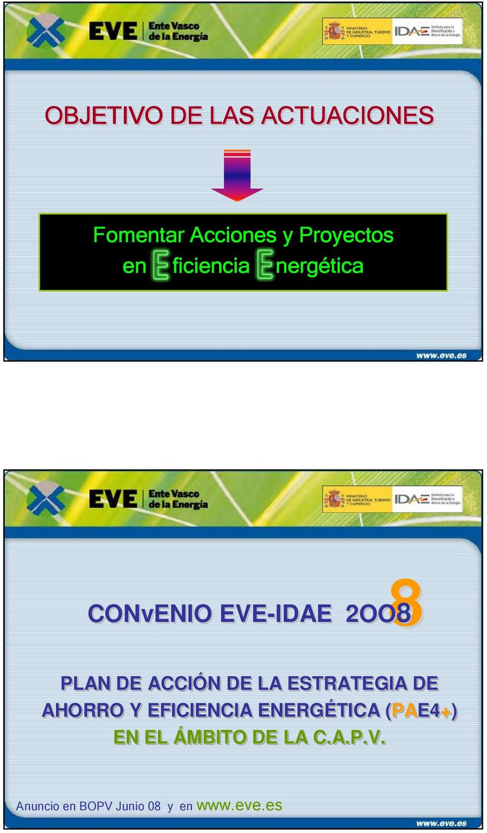 DE LA ESTRATEGIA DE AHORRO Y EFICIENCIA ENERGÉTICA (PAE4+) PAE4