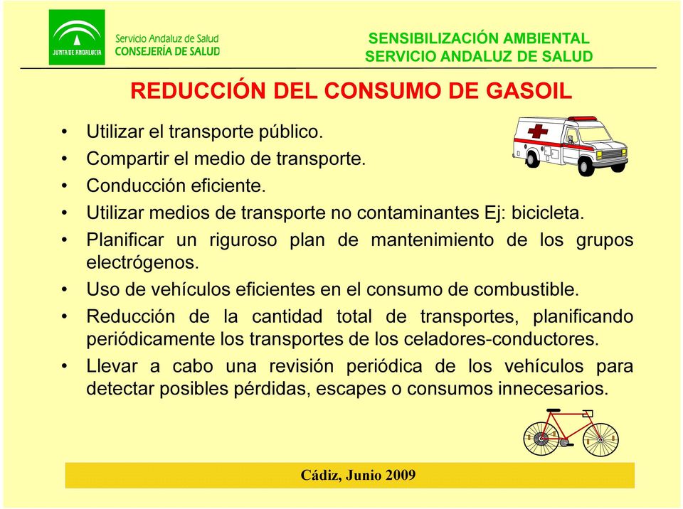 Uso de vehículos eficientes en el consumo de combustible.