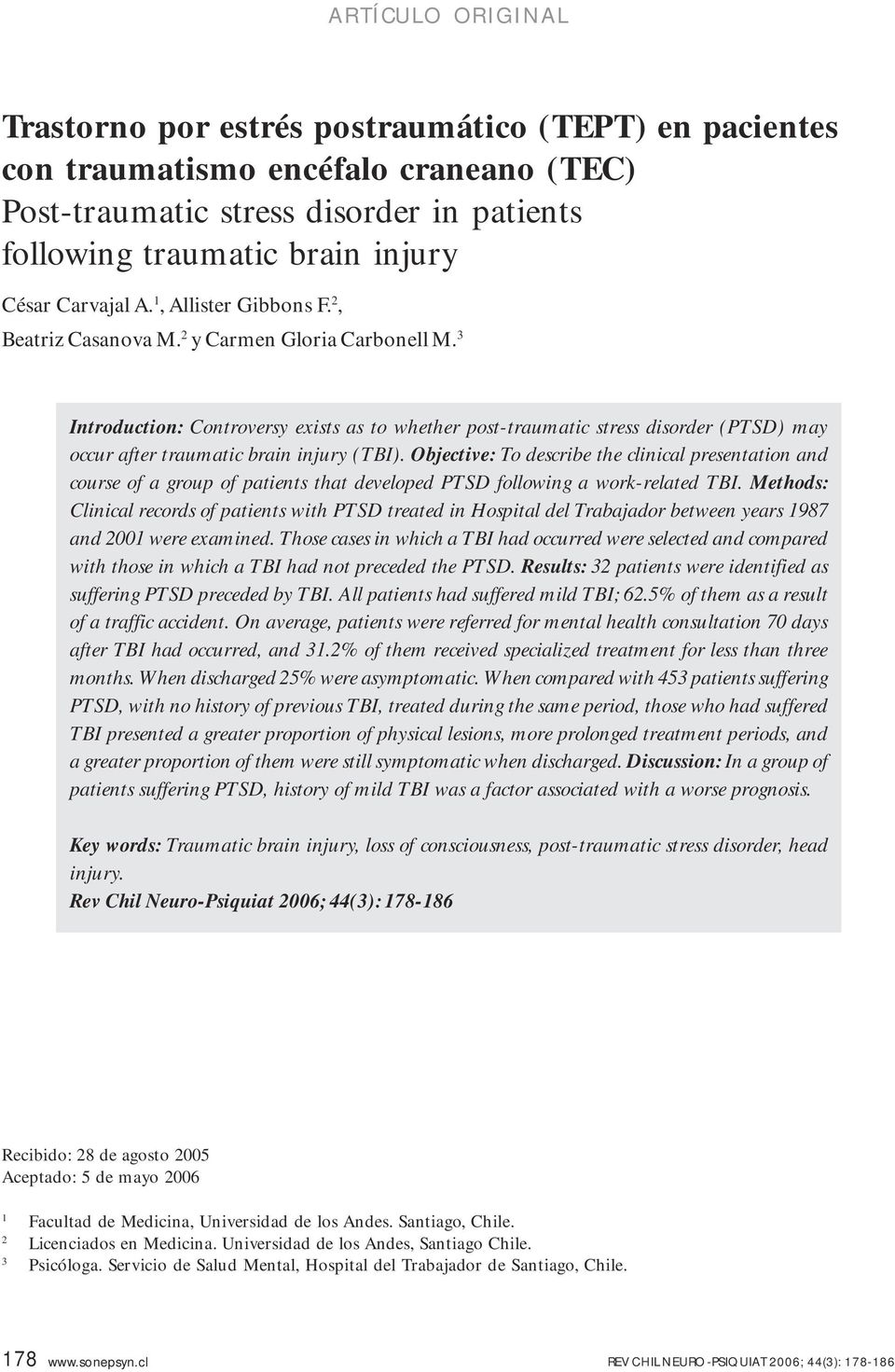 3 Introduction: Controversy exists as to whether post-traumatic stress disorder (PTSD) may occur after traumatic brain injury (TBI).