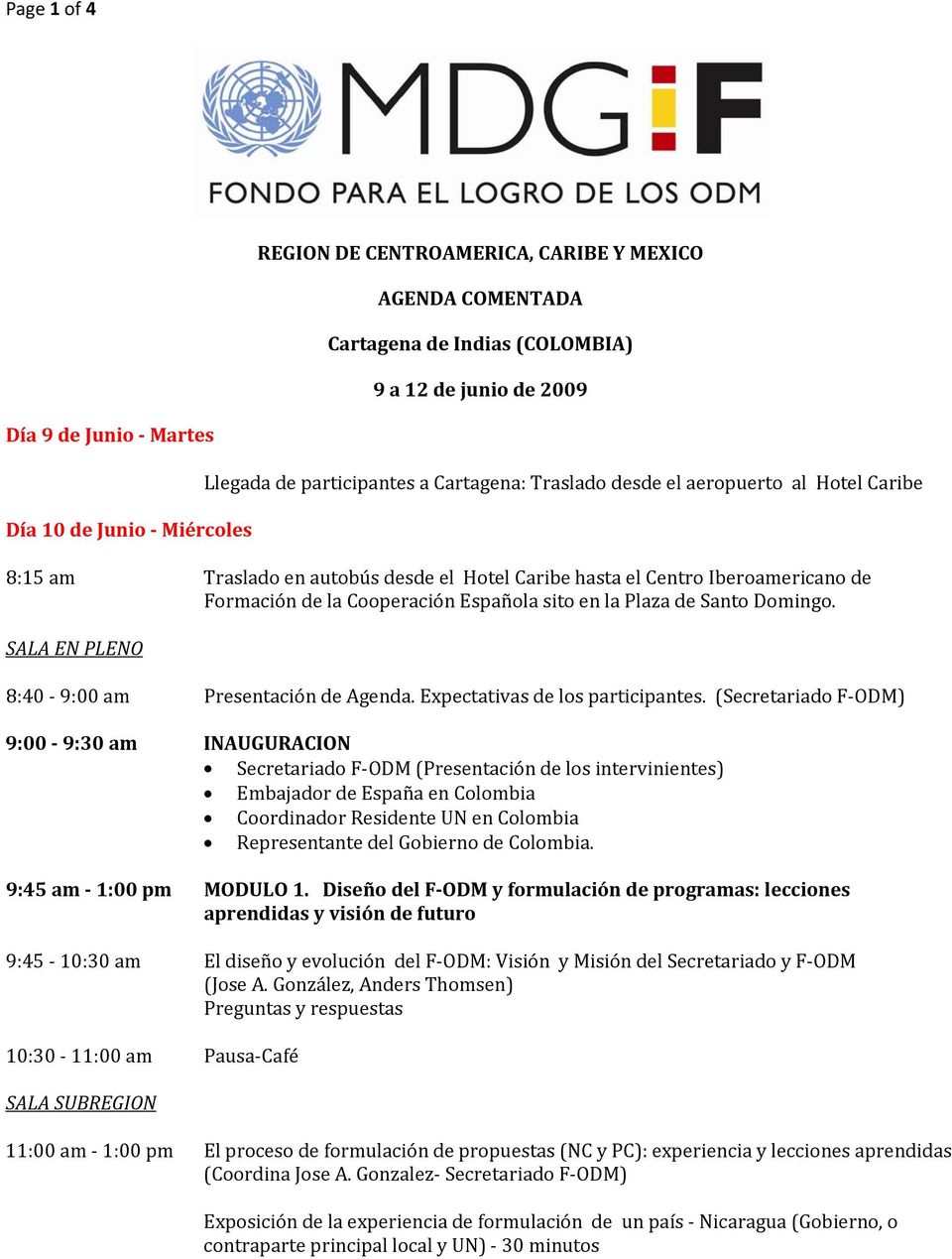 Santo Domingo. 8:40 9:00 am Presentación de Agenda. Expectativas de los participantes.