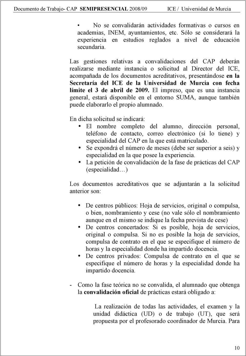 ICE de la Universidad de Murcia con fecha límite el 3 de abril de 2009.