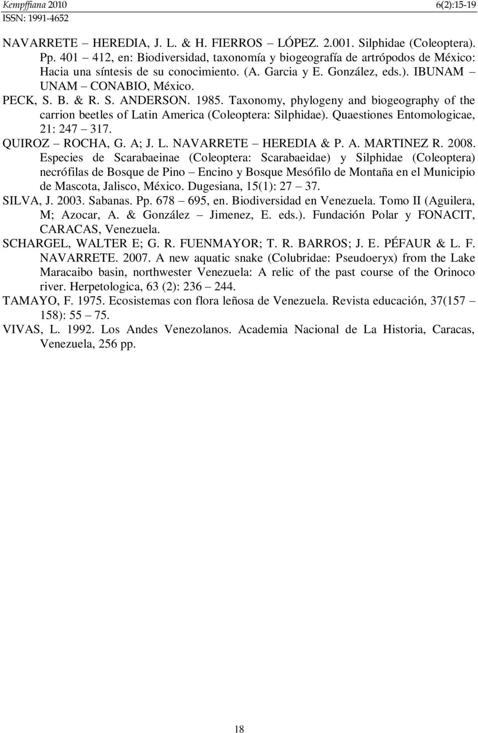 Quaestiones Entomologicae, 21: 247 317. QUIROZ ROCHA, G. A; J. L. NAVARRETE HEREDIA & P. A. MARTINEZ R. 2008.