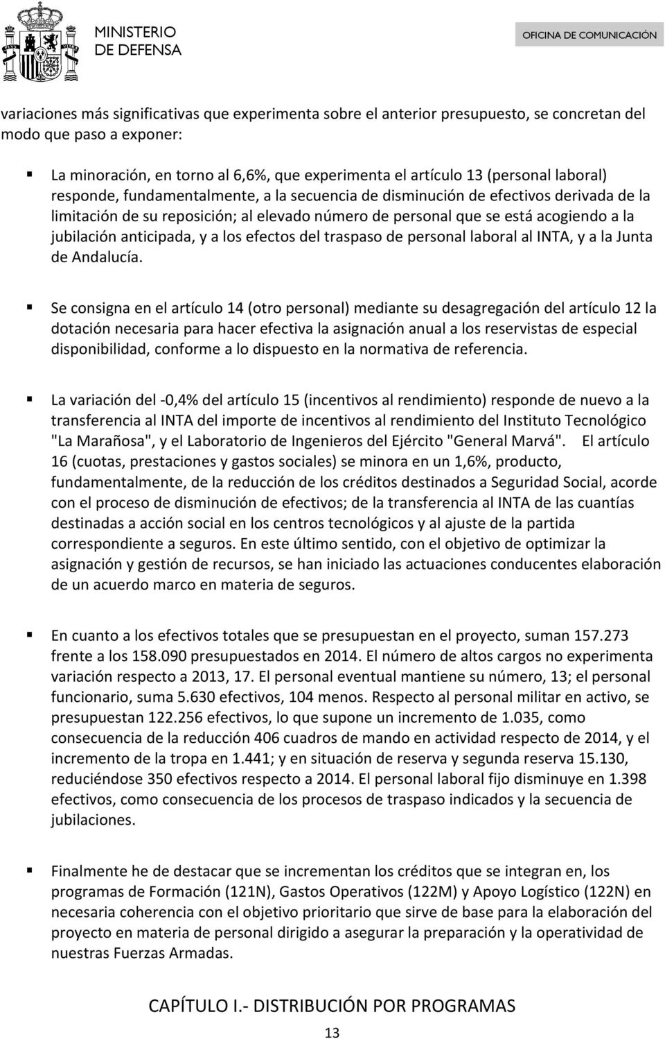 anticipada, y a los efectos del traspaso de personal laboral al INTA, y a la Junta de Andalucía.