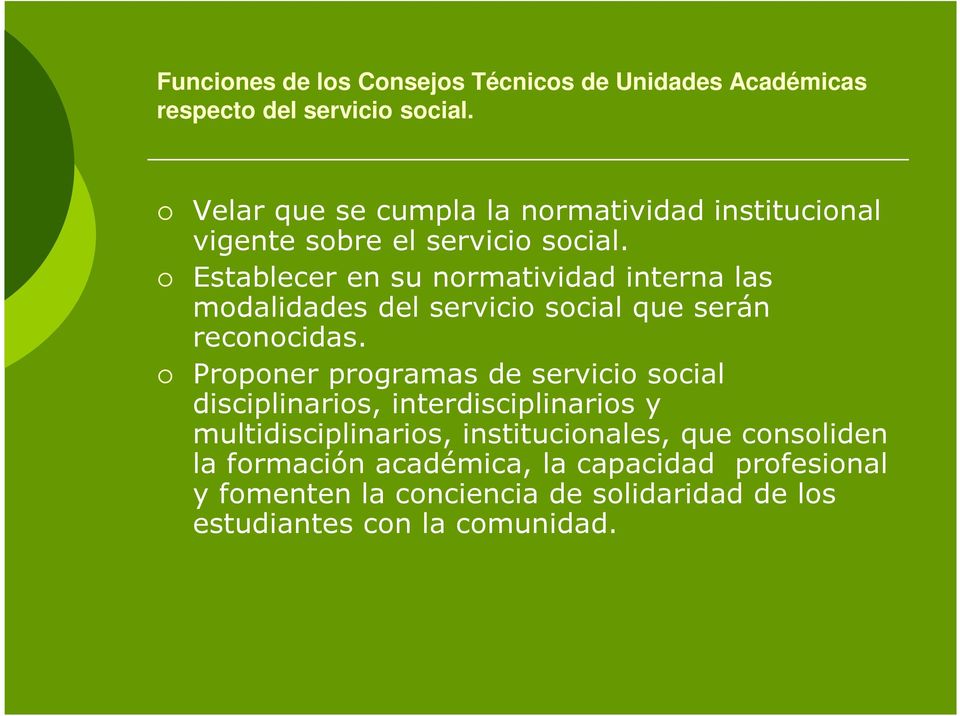 Establecer en su normatividad interna las modalidades del servicio social que serán reconocidas.
