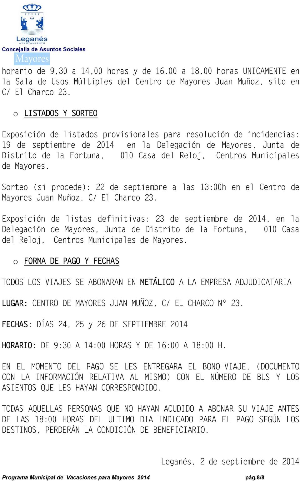 Centros Municipales de Mayores. Sorteo (si procede): 22 de septiembre a las 13:00h en el Centro de Mayores Juan Muñoz, C/ El Charco 23.