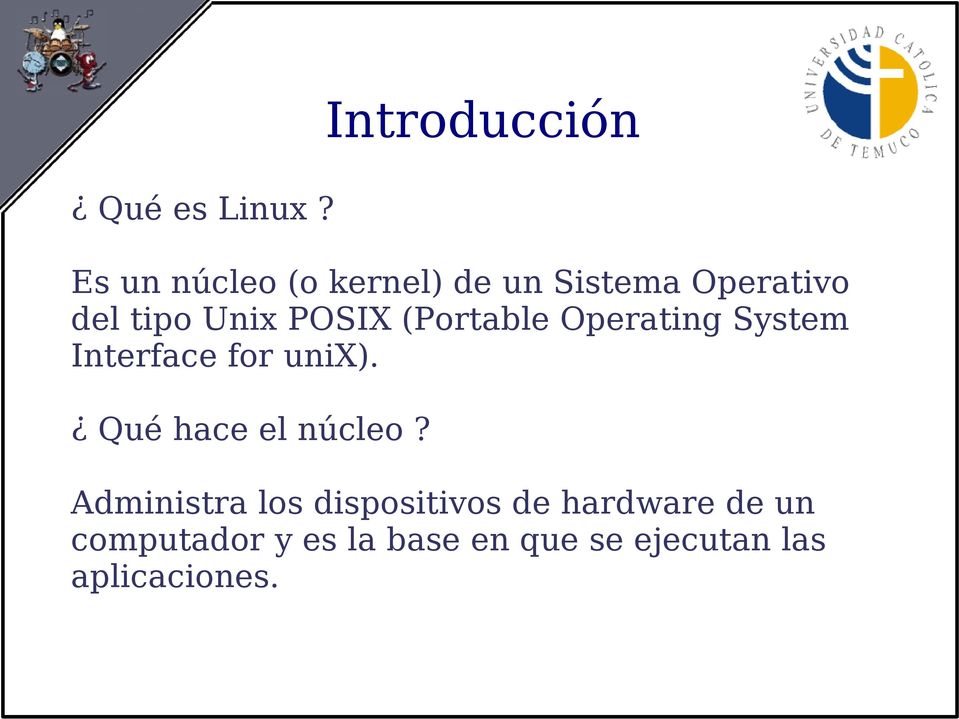 (Portable Operating System Interface for unix). Qué hace el núcleo?