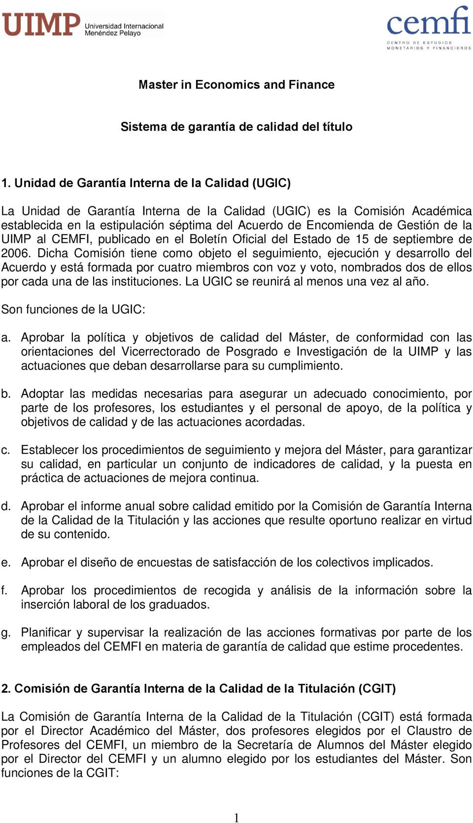 de la UIMP al CEMFI, publicado en el Boletín Oficial del Estado de 15 de septiembre de 2006.