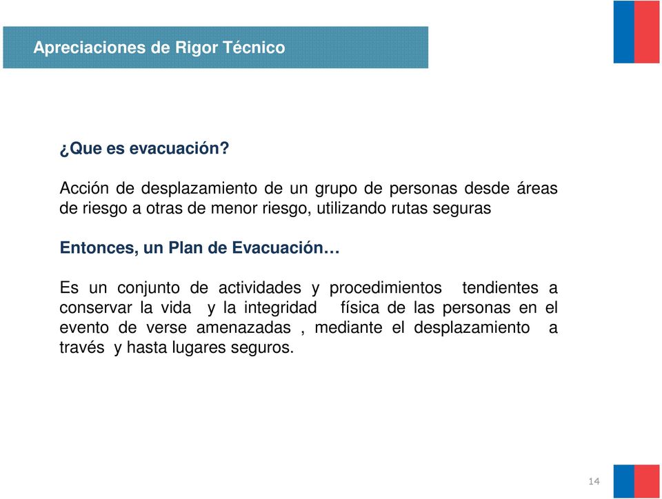 utilizando rutas seguras Entonces, un Plan de Evacuación Es un conjunto de actividades y procedimientos