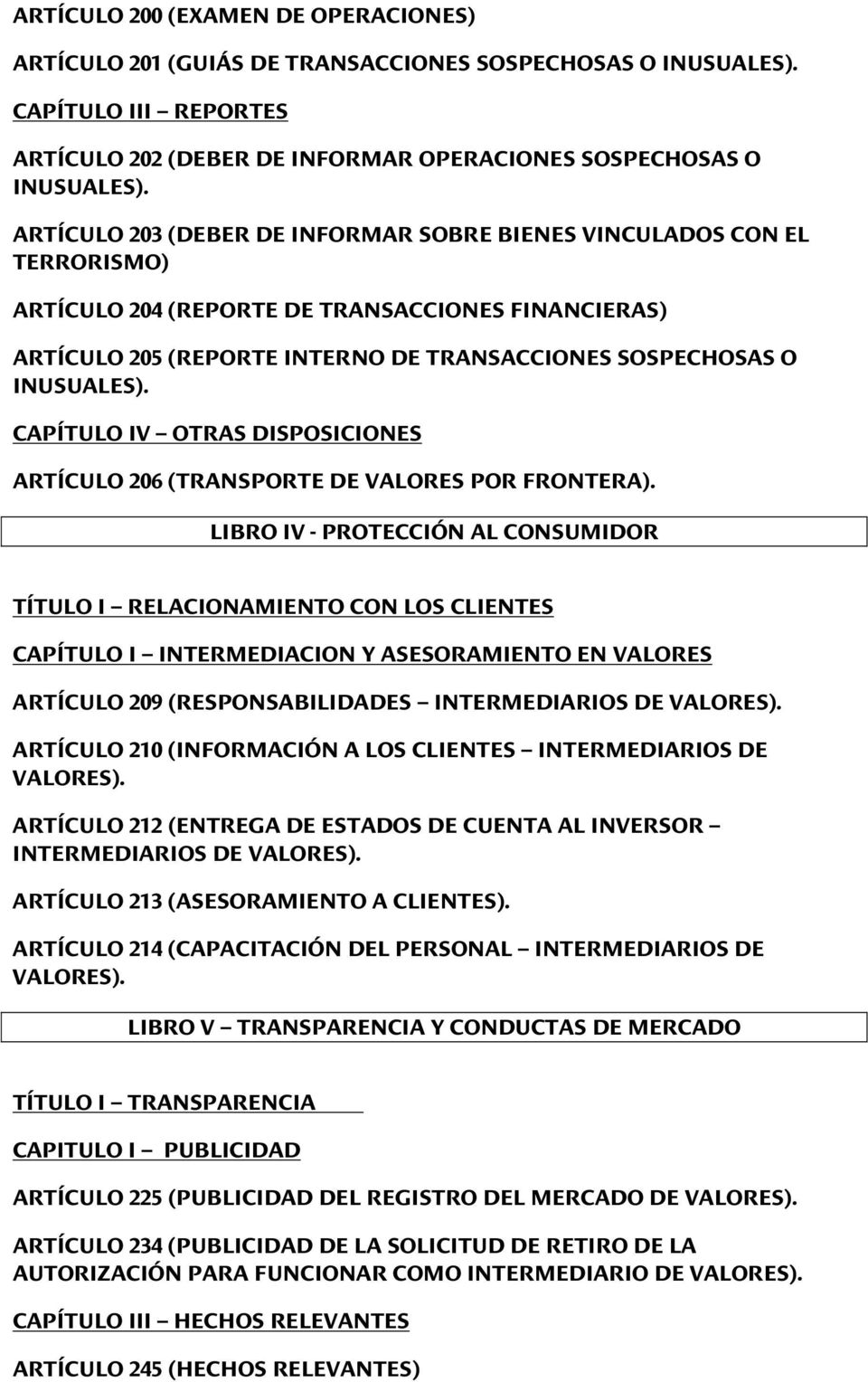 CAPÍTULO IV OTRAS DISPOSICIONES ARTÍCULO 206 (TRANSPORTE DE VALORES POR FRONTERA).