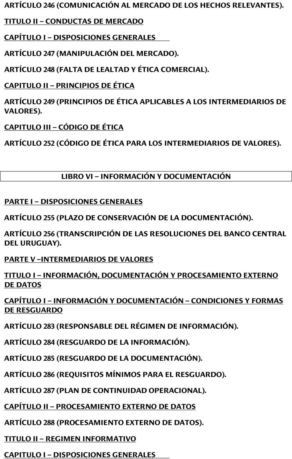 CAPITULO III CÓDIGO DE ÉTICA ARTÍCULO 252 (CÓDIGO DE ÉTICA PARA LOS INTERMEDIARIOS DE VALORES).