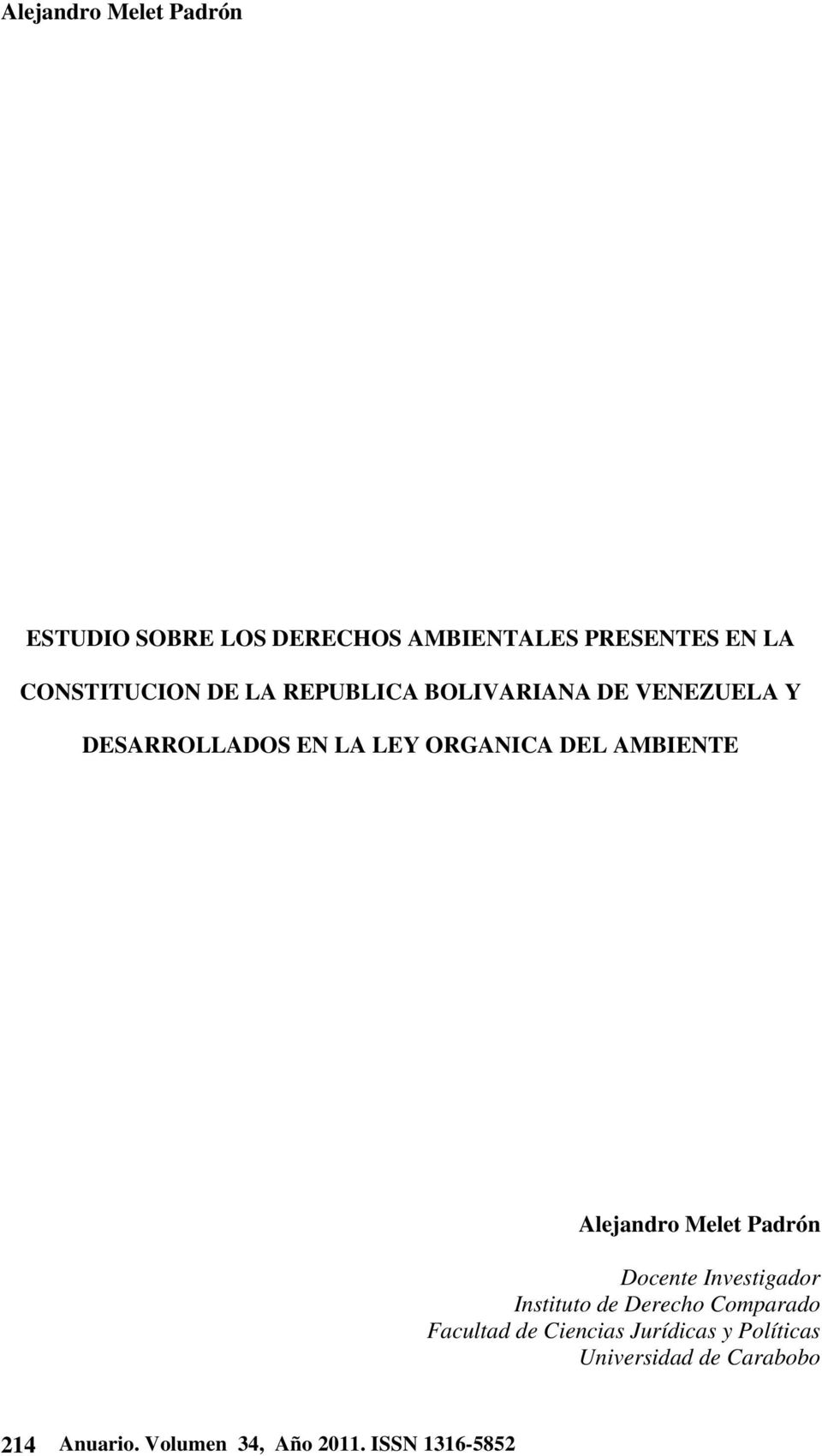 REPUBLICA BOLIVARIANA DE VENEZUELA Y DESARROLLADOS EN LA LEY ORGANICA DEL AMBIENTE Alejandro Melet