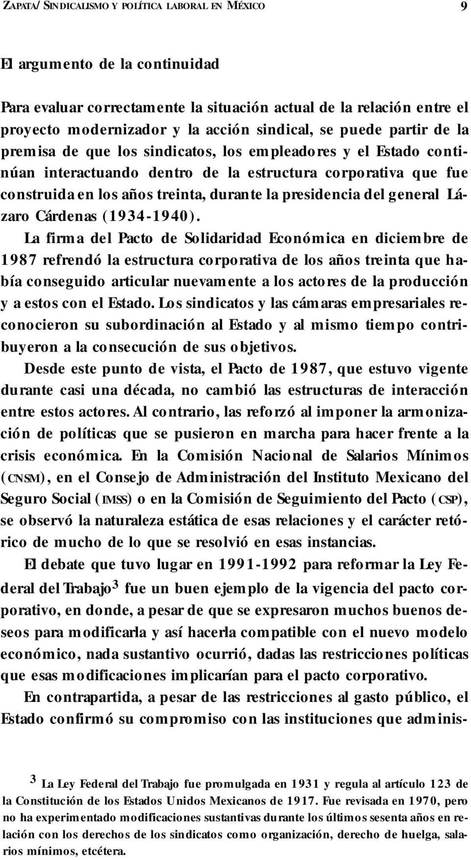 i n t a,durante la presidencia del general Láz a ro Cárdenas (1934-1940).