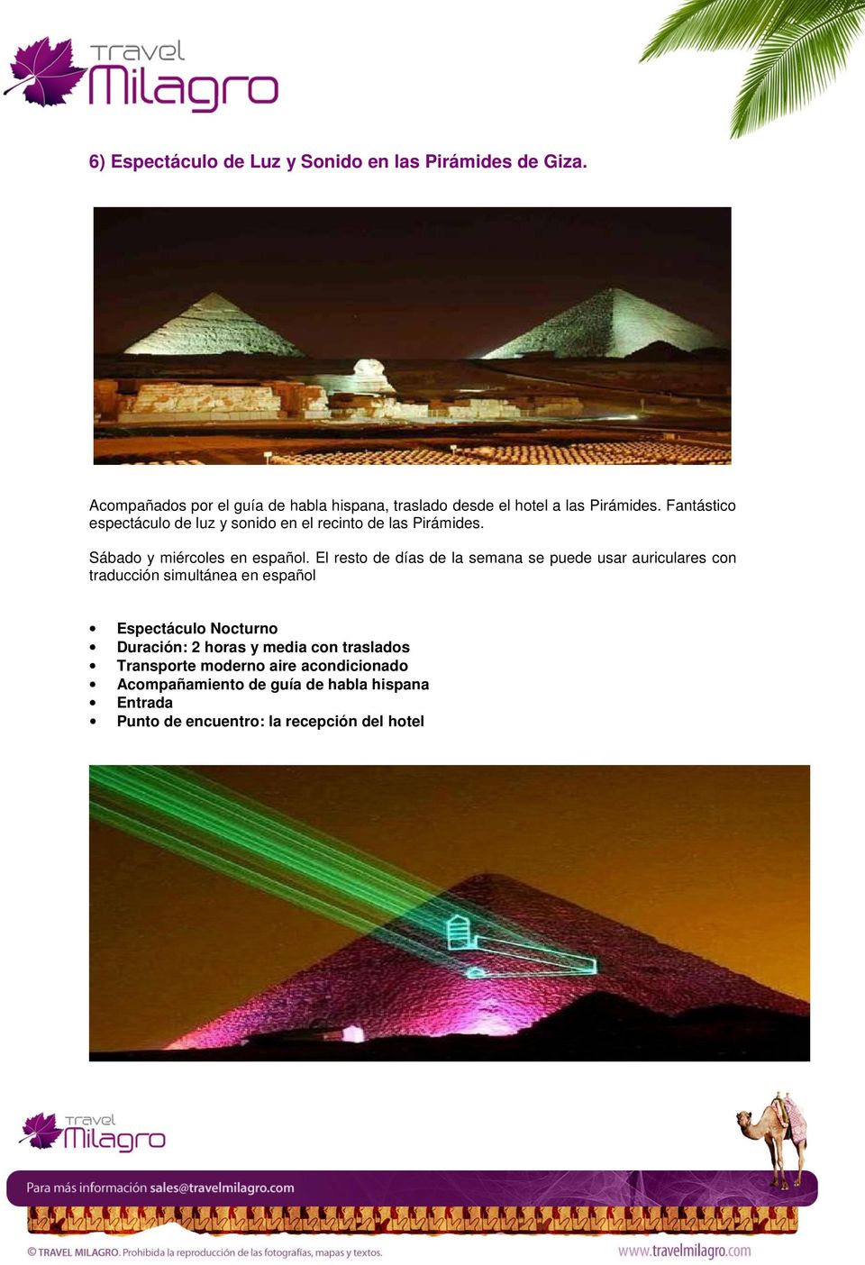 Fantástico espectáculo de luz y sonido en el recinto de las Pirámides. Sábado y miércoles en español.