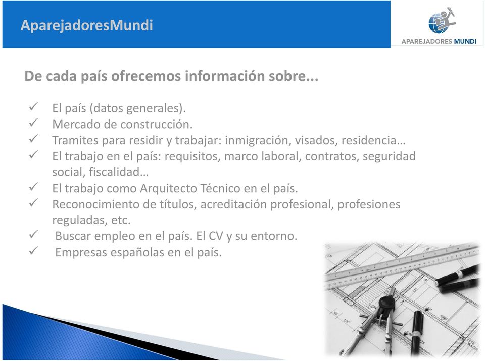 laboral, contratos, seguridad social, fiscalidad El trabajo como Arquitecto Técnico en el país.