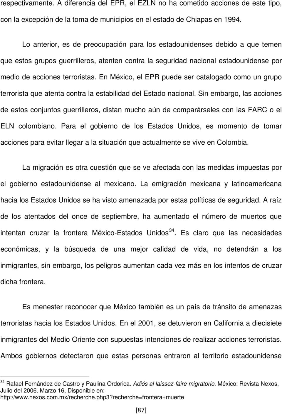 En México, el EPR puede ser catalogado como un grupo terrorista que atenta contra la estabilidad del Estado nacional.