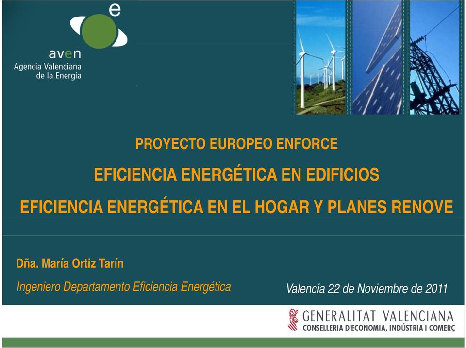 María Ortiz Tarín Ingeniero Departamento Eficiencia Energética