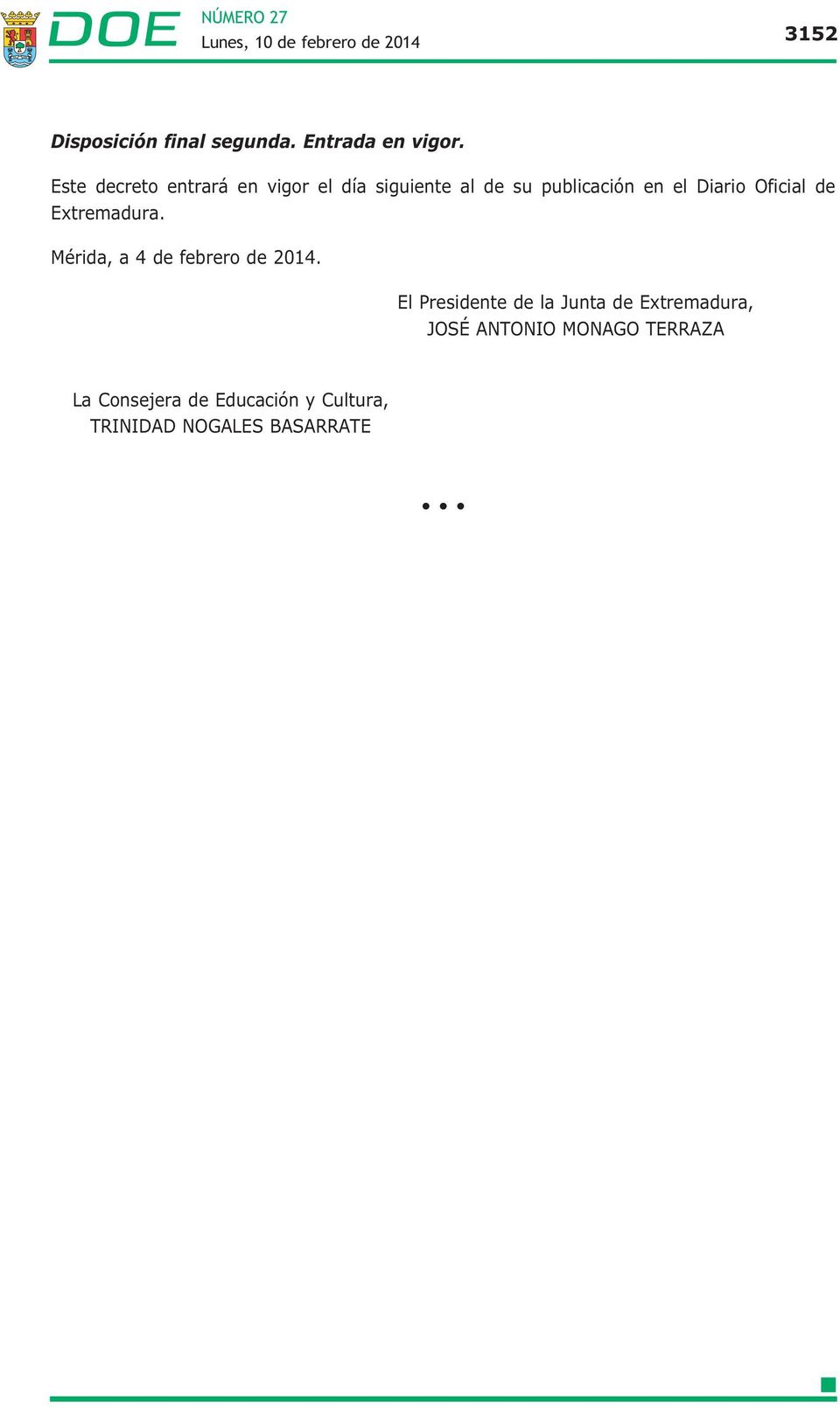 Diario Oficial de Extremadura. Mérida, a 4 de febrero de 2014.