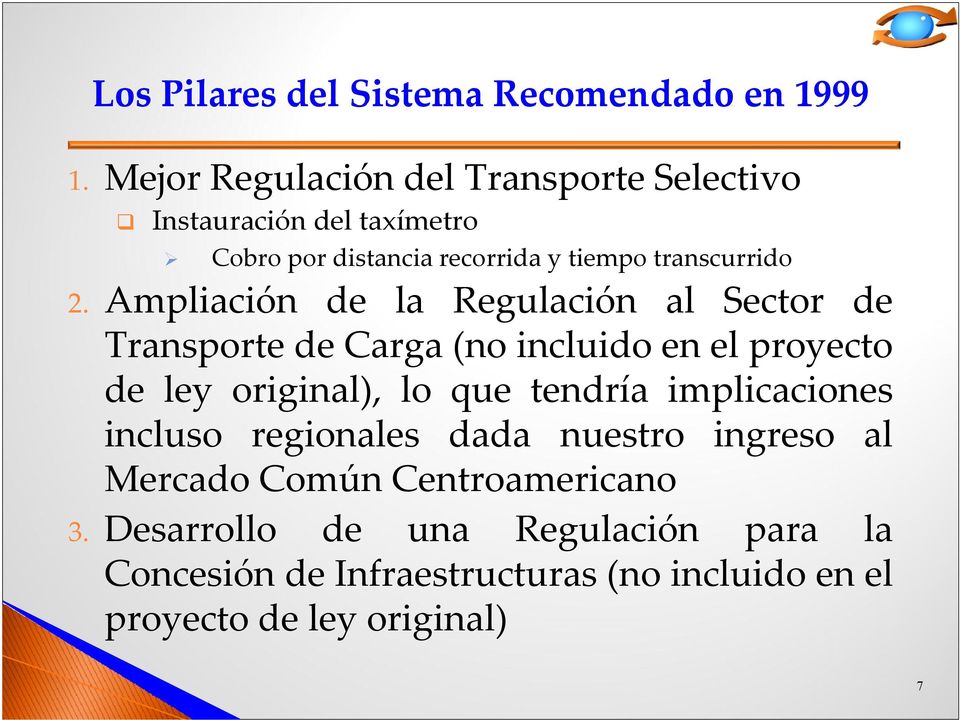 Ampliación de la Regulación al Sector de Transporte de Carga (no incluido en el proyecto de ley original), lo que tendría