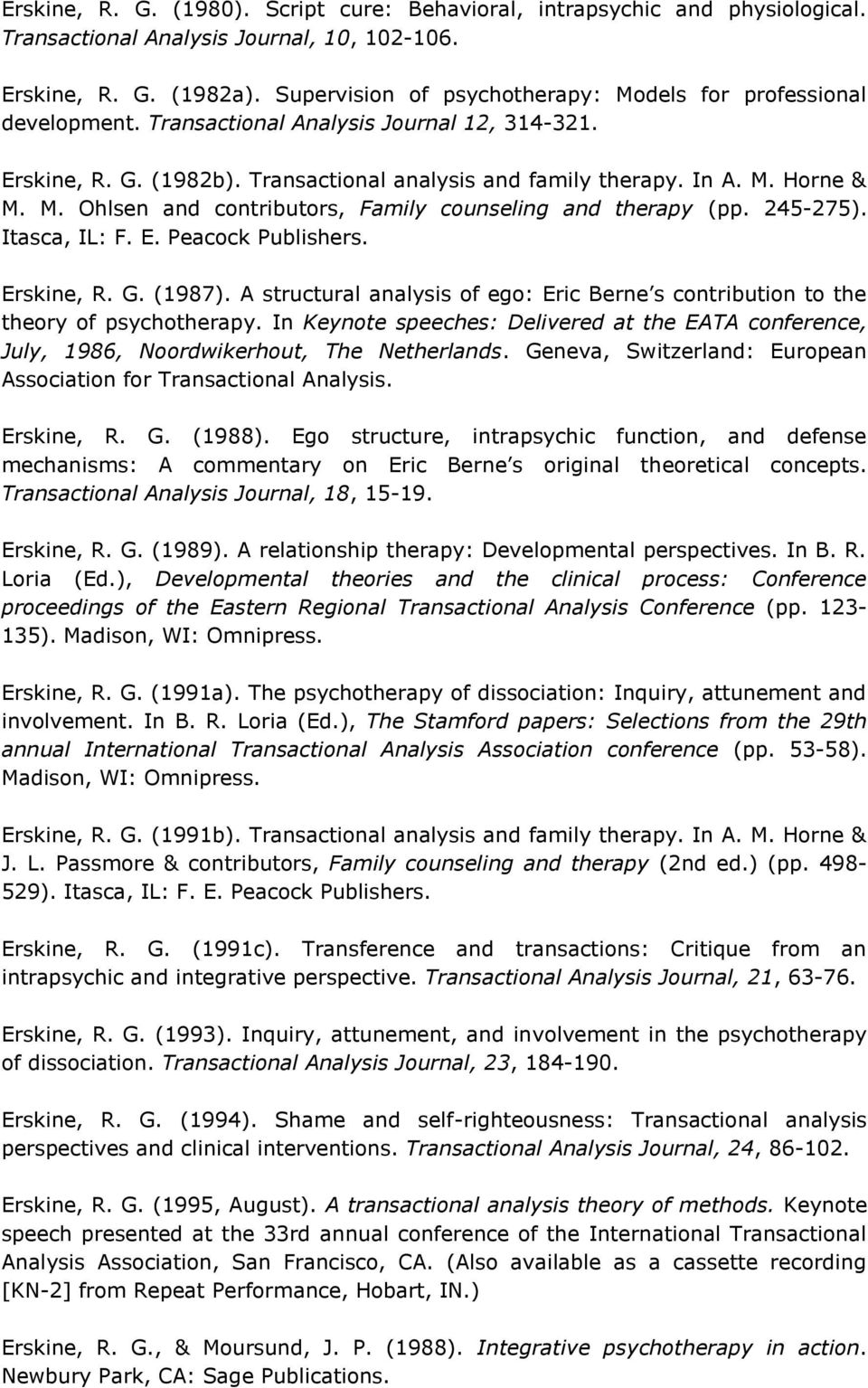 245-275). Itasca, IL: F. E. Peacock Publishers. Erskine, R. G. (1987). A structural analysis of ego: Eric Berne s contribution to the theory of psychotherapy.