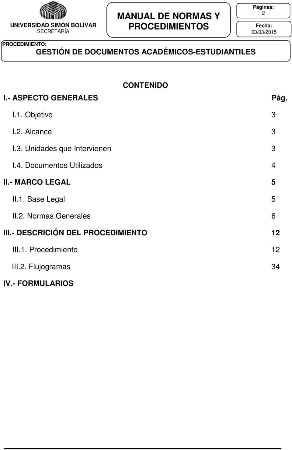 Documentos Utilizados 4 II.- MARCO LEGAL 5 II.1. Base Legal 5 II.2.