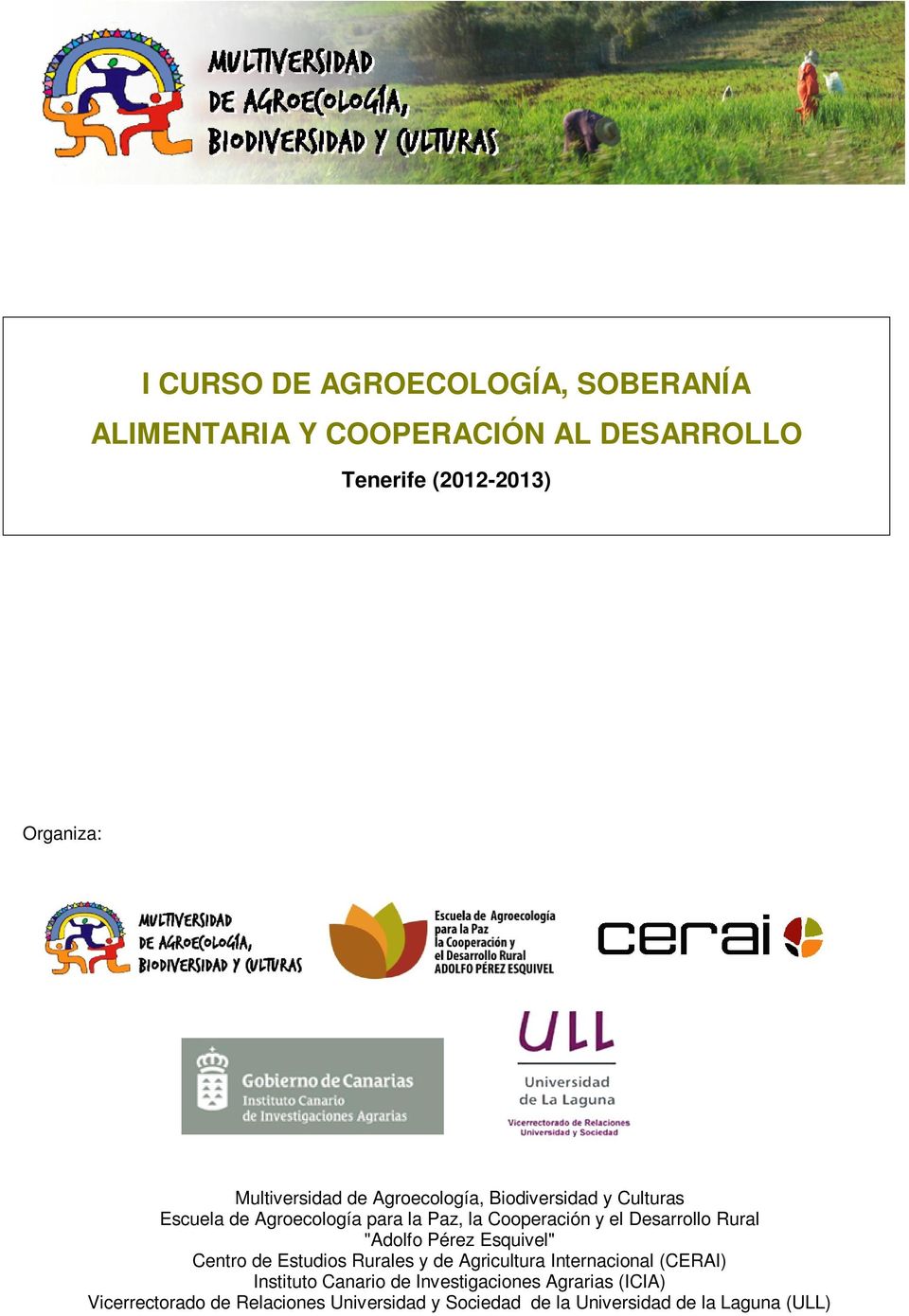 Desarrollo Rural "Adolfo Pérez Esquivel" Centro de Estudios Rurales y de Agricultura Internacional (CERAI) Instituto