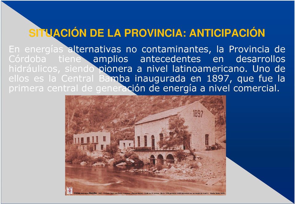 hidráulicos, siendo pionera a nivel latinoamericano.