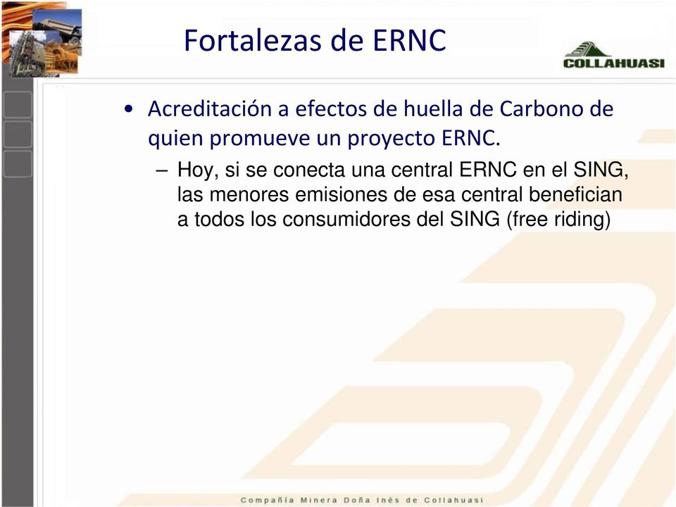 Hoy, si se conecta una central ERNC en el SING, las menores