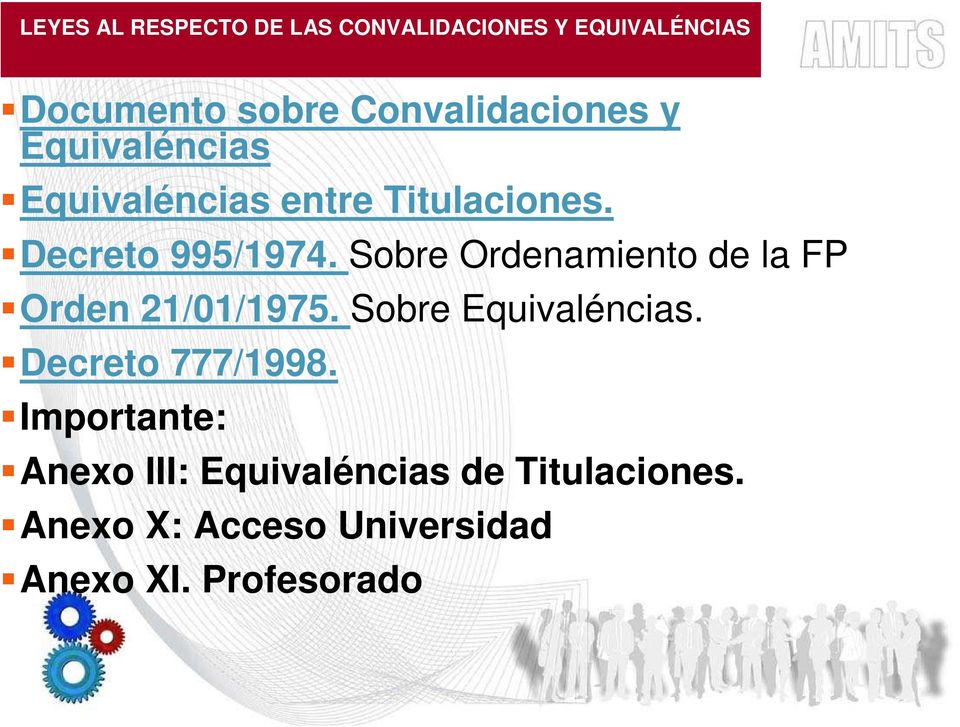 Sobre Ordenamiento de la FP Orden 21/01/1975. Sobre Equivaléncias. Decreto 777/1998.