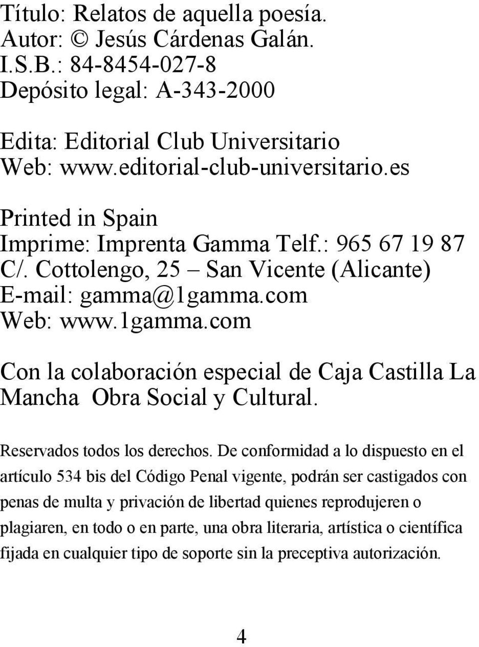 com Web: www.1gamma.com Con la colaboración especial de Caja Castilla La Mancha Obra Social y Cultural. Reservados todos los derechos.