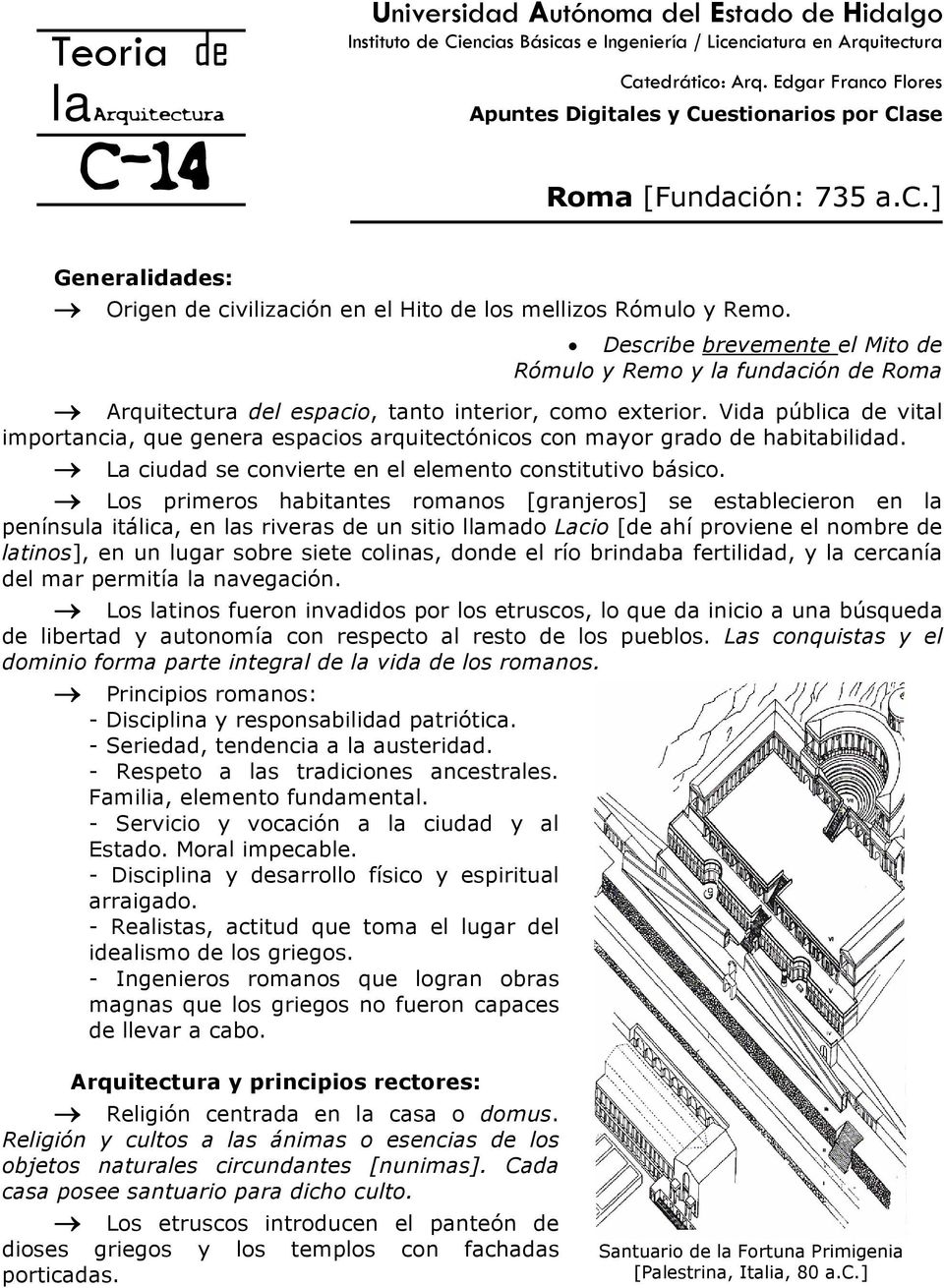 Describe brevemente el Mito de Rómulo y Remo y la fundación de Roma Arquitectura del espacio, tanto interior, como exterior.