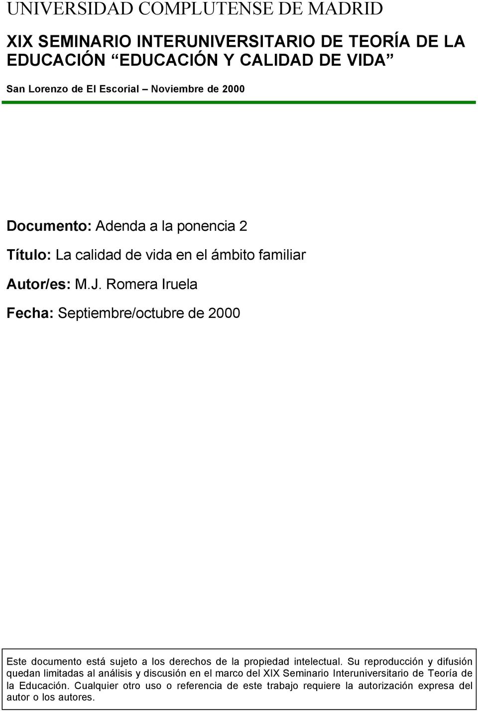 Romera Iruela Fecha: Septiembre/octubre de 2000 Este documento está sujeto a los derechos de la propiedad intelectual.