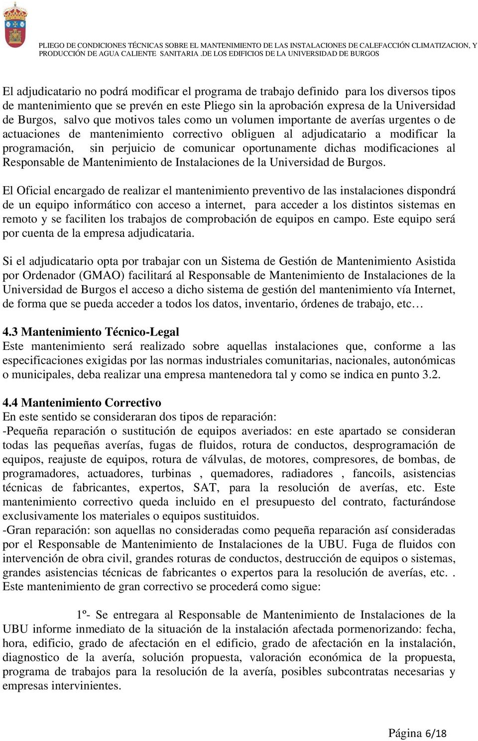 oportunamente dichas modificaciones al Responsable de Mantenimiento de Instalaciones de la Universidad de Burgos.