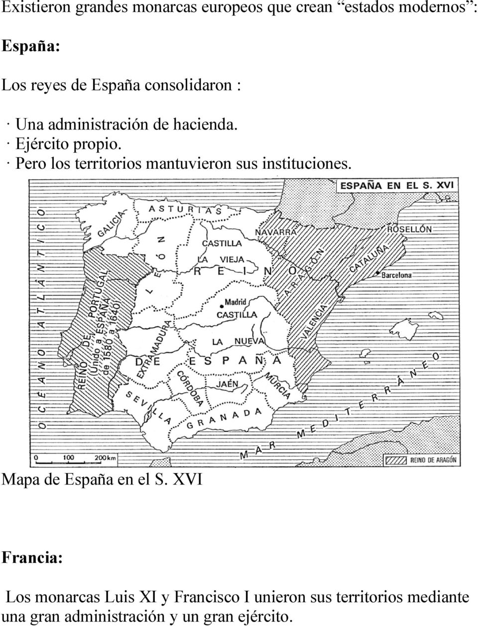 Pero los territorios mantuvieron sus instituciones. Mapa de España en el S.