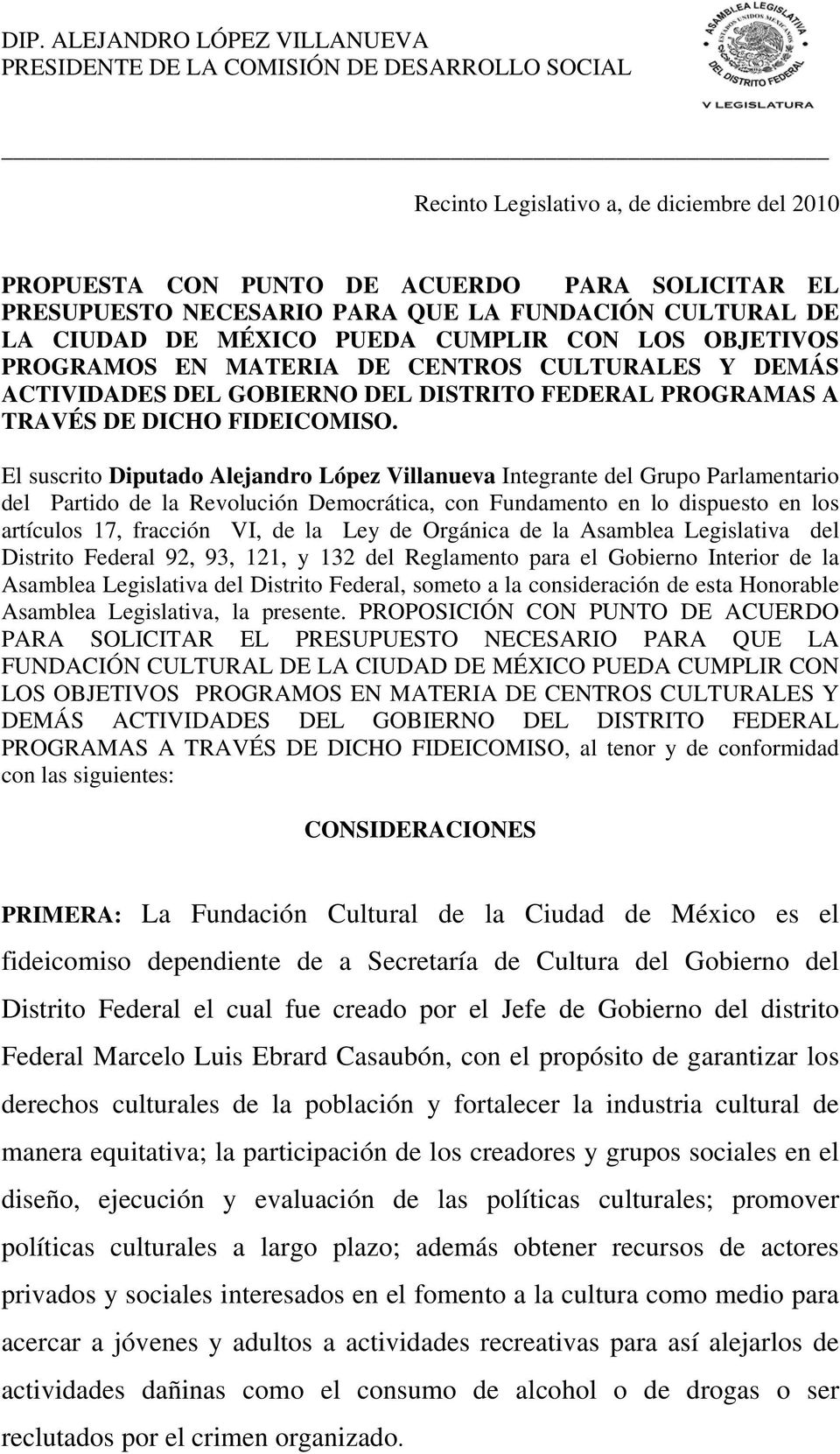El suscrito Diputado Alejandro López Villanueva Integrante del Grupo Parlamentario del Partido de la Revolución Democrática, con Fundamento en lo dispuesto en los artículos 17, fracción VI, de la Ley