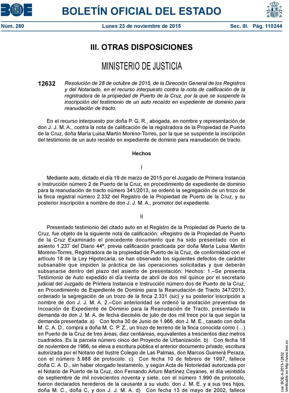 calificación de la registradora de la propiedad de Puerto de la Cruz, por la que se suspende la inscripción del testimonio de un auto recaído en expediente de dominio para reanudación de tracto.