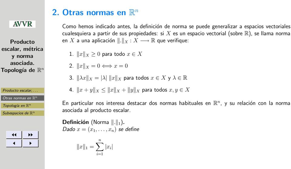 x X = 0 x = 0 3. λx X = λ x X para todos x X y λ R 4.