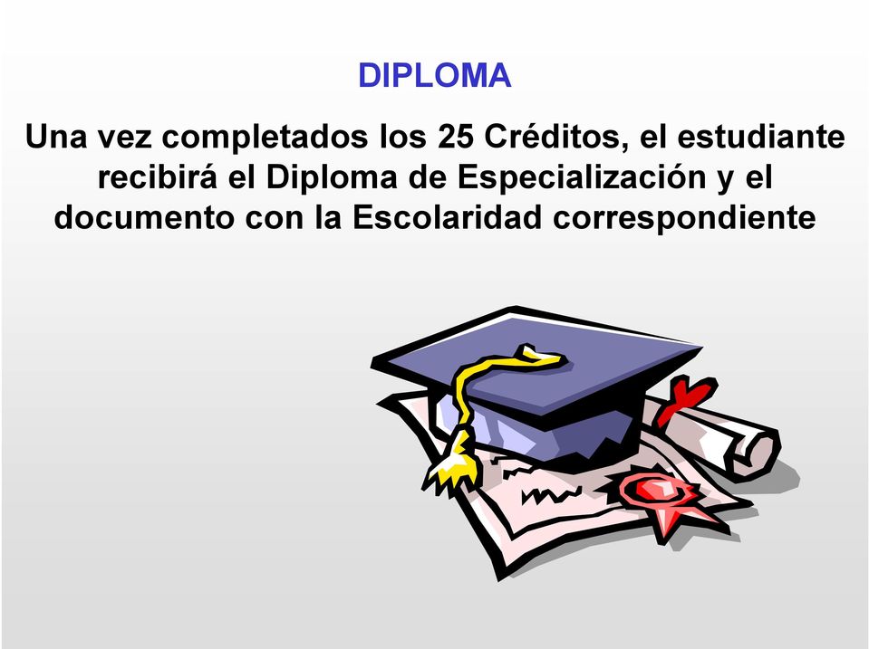 Diploma de Especialización y el