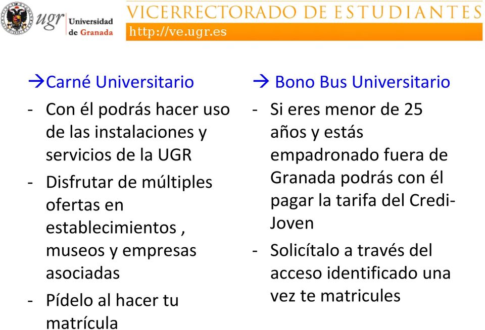 Bono Bus Universitario - Si eres menor de 25 años y estás empadronado fuera de Granada podrás con él