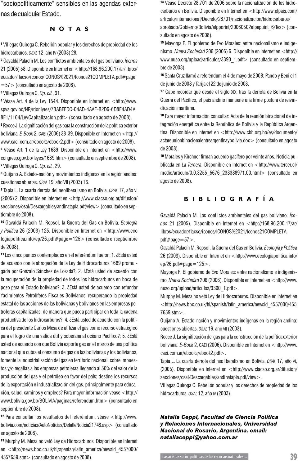 pdf#page =57> (consultado en agosto 3 Villegas Quiroga C. Op. cit., 31. 4 Véase Art. 4 de la Ley 1544. Disponible en Internet en <http://www. spvs.gov.