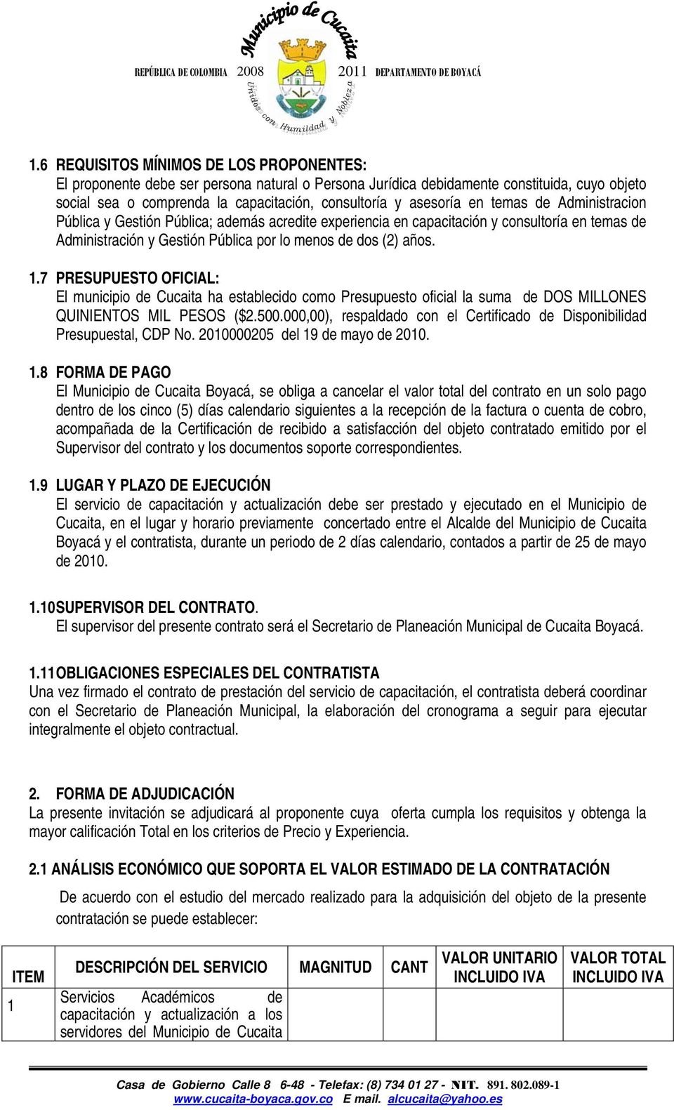 7 PRESUPUESTO OFICIAL: El municipio de Cucaita ha establecido como Presupuesto oficial la suma de DOS MILLONES QUINIENTOS MIL PESOS ($2.500.